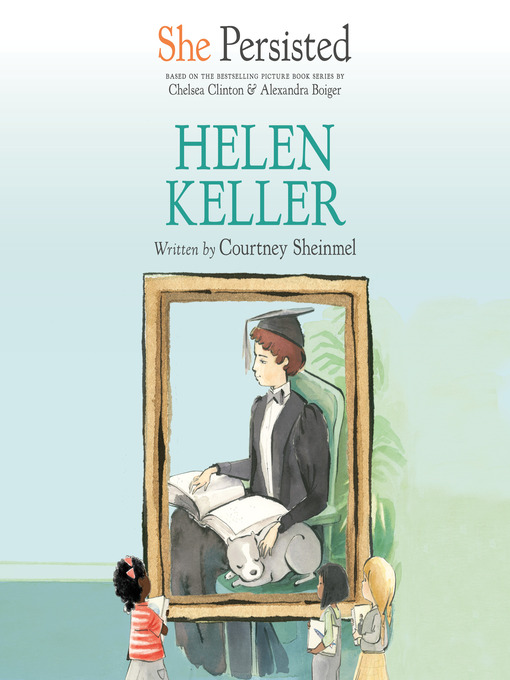 Title details for She Persisted: Helen Keller by Courtney Sheinmel - Available